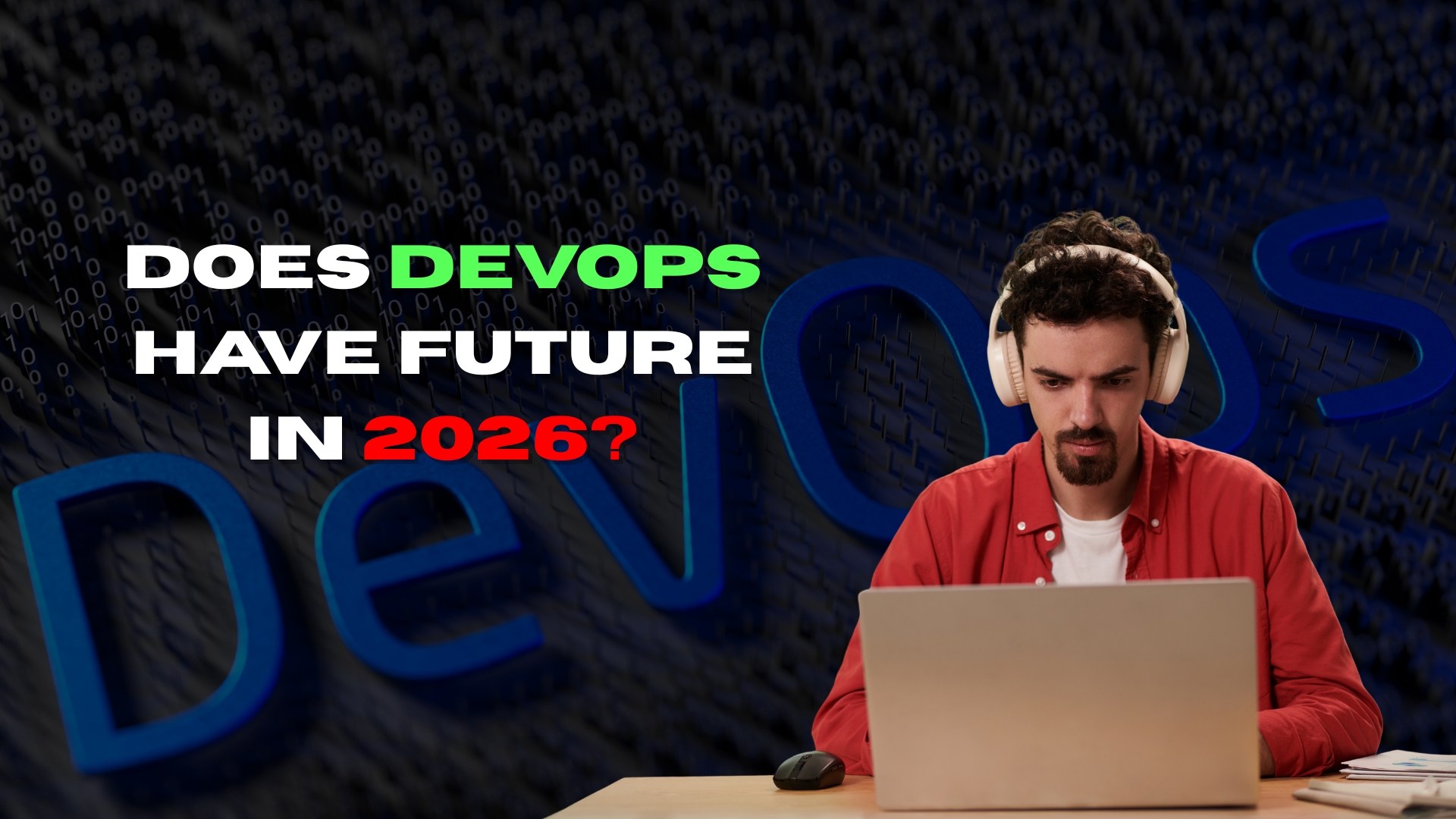 Does DevOps have future? DevOps roles and scope in 2026?